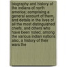 Biography and History of the Indians of North America; Comprising a General Account of Them, and Details in the Lives of All the Most Distinguished Chiefs, and Others Who Have Been Noted, Among the Various Indian Nations Also, a History of Their Wars the door Samuel Gardner Drake