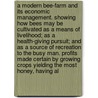 A Modern Bee-Farm and Its Economic Management. Showing How Bees May Be Cultivated as a Means of Livelihood; As a Health-Giving Pursuit; And as a Source of Recreation to the Busy Man. Profits Made Certain by Growing Crops Yielding the Most Honey, Having Al door Samuel Simmins