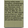 Spring Valley Water Company, Complainant, vs. City and County of San Francisco, et al, Defendants. Nos. 14, 735; 14, 892; 15, 131; 15, 344; 15, 569; Circuit Court of the U.S., Ninth Judicial Circuit, North District of California and 26 and 96 District Cou door San Francisco Defendant