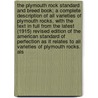 The Plymouth Rock Standard And Breed Book; A Complete Description Of All Varieties Of Plymouth Rocks, With The Text In Full From The Latest (1915) Revised Edition Of The American Standard Of Perfection As It Relates To All Varieties Of Plymouth Rocks. Als by Arthur Carlton Smith