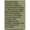 Thirty Thousand Thoughts, Being Extracts Covering a Comprehensive Circle of Religious and Allied Topics, Gathered from the Best Available Sources, of All Ages and All Schools of Thought; With Suggestive and Seminal Headings and Homiletical and Illuminativ door Joseph S 1849 Exell