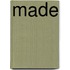 Made