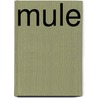 Mule by Tony D'Souza