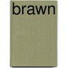 Brawn door Laurann Dohner