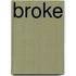 Broke