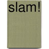 Slam! by Jl Merrow