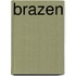 Brazen
