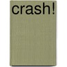 Crash! door Dr Lauren Kennedy-Smith