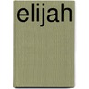 Elijah door Michael Pearl