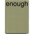 Enough