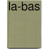 La-Bas door Joris-Karl Huysmans