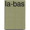 La-Bas door Joris-Karl Huysmans
