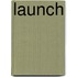 Launch