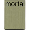 Mortal by Tosca Lee