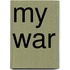 My War