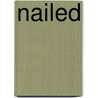 Nailed by Desiree Holt