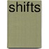 Shifts