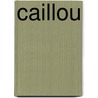 Caillou by Marilyn Pleau-murissi