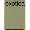Exotica door Lexie Davis