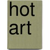 Hot Art door Josh Knelman