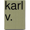 Karl V. by Christoph Stexkes