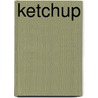 Ketchup by Manuel lito Esparza