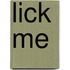 Lick Me