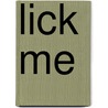Lick Me door Cherry Vanilla