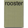 Rooster by D. C Murphy