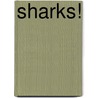 Sharks! door Rhonda Lucas Donald