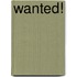 Wanted!