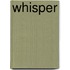 Whisper