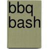 Bbq Bash door Karen Adler