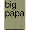 Big Papa door Jeremy Friedman