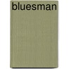 Bluesman by Andre Dubus Iii