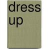 Dress Up door Joan Skelton