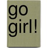Go Girl! door Hannah Storm