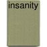 Insanity