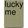 Lucky Me by Mark Evan