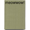 Meowwow! by Marty Becker D.V.M.