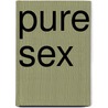 Pure Sex by Lucinda Betts