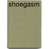 Shoegasm door Clare Anthony