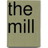 The Mill by Rade Vukmir