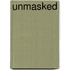 Unmasked