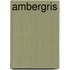 Ambergris
