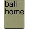 Bali Home door Kim Inglis