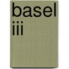 Basel Iii door Thomas M. Woytt