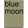 Blue Moon door Mark Hodkinson