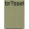 Br�Ssel by Janine Ketering