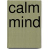Calm Mind door Michael Winford